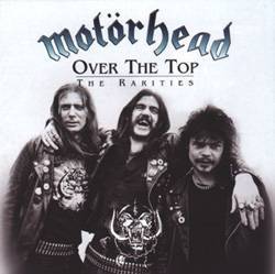 Motörhead : Over the Top (the Rarities)